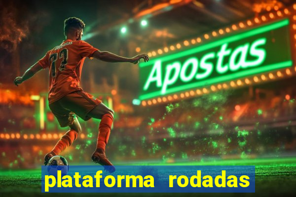 plataforma rodadas gratis sem deposito